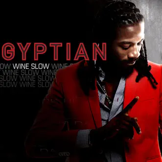 Wine Slow - Single by Gyptian album reviews, ratings, credits