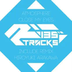 Close My Eyes - Single - Atmosphere Close My Eyes - Single - Atmosphere