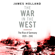 James Holland - The War in the West - A New History: Volume 1: Germany Ascendant 1939-1941 (Unabridged)