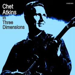 In Three Dimensions - Chet Atkins