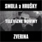 Televizne Noviny (2013) [feat. Zverina] - Smola a Hrušky lyrics