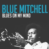 Blue Mitchell - Blues on My Mind