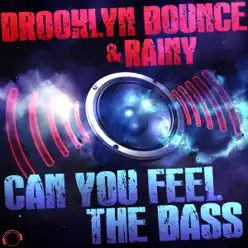 Can You Feel the Bass (Remixes) - Brooklyn Bounce Can You Feel the Bass (Remixes) - Brooklyn Bounce