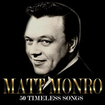 50 Timeless Songs - Matt Monro