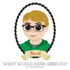 What Would Hank Green Do? - Gunnarolla