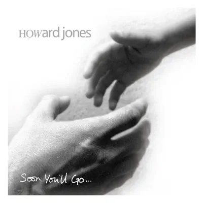 Soon You'll Go (feat. The Morriston Orpheus Choir) - Single - Howard Jones