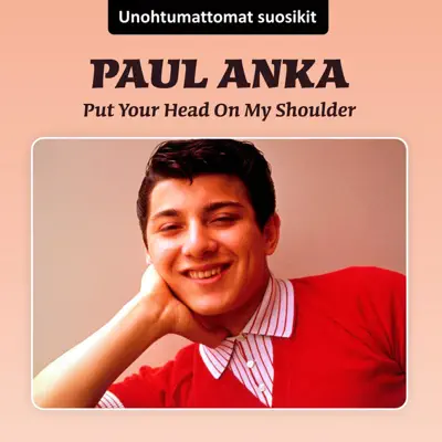 Put Your Head On My Shoulder - Paul Anka