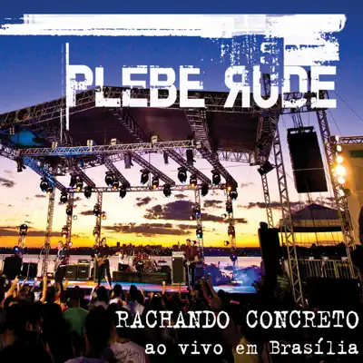 Rachando Concreto em Brasilia (Ao Vivo) - Plebe Rude