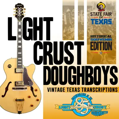 85th Anniversary: The Vintage Texas Transcriptions - The Light Crust Doughboys 85th Anniversary: The Vintage Texas Transcriptions - The Light Crust Doughboys