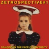 ZEtrospective 1: Dancing in the Face of Adversity