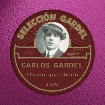 Dicen que dicen (1930) - Carlos Gardel