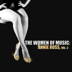 The Women of Music: Annie Ross, Vol. 3 - Annie Ross