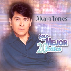 Alvaro Torres - Nada Se Compara Contigo