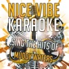 Nice Vibe - Mannish Boy (Karaoke Version) [Originally Performed By Muddy Waters]