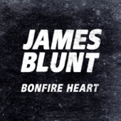 James Blunt - Bonfire Heart