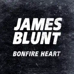 Bonfire Heart - Single - James Blunt