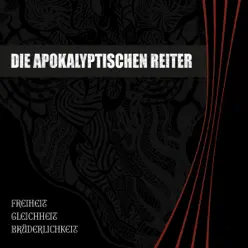 Freiheit, Gleichheit, Brüderlichkeit - Die Apokalyptischen Reiter