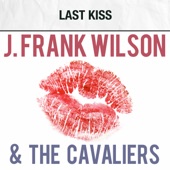 J. Frank Wilson & The Cavaliers - Last Kiss