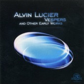 Alvin Lucier - Vespers