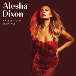 Tallest Girl (Remixes) - Single - Alesha Dixon