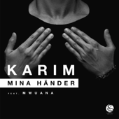 Mina Händer (feat. Mwuana) - Karim