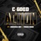 Action (feat. Drumma Boy & Young Buck) - C-Good lyrics