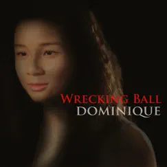 Wrecking Ball - Single by Dominique album reviews, ratings, credits