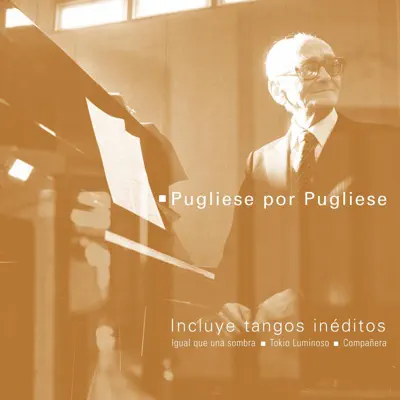 Pugliese por Pugliese - Osvaldo Pugliese Pugliese por Pugliese - Osvaldo Pugliese
