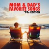 Mom & Dad's Favorite Songs '70s Edition
