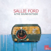 Sallie Ford & the Sound Outside - I Swear