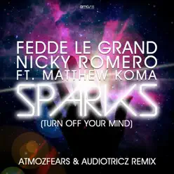 Sparks (Turn Off Your Mind) [feat. Matthew Koma] [Atmozfears & Audiotricz Remix] - Single - Fedde Le Grand