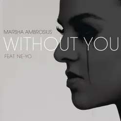 Without You (feat. Ne-Yo) - Single - Marsha Ambrosius