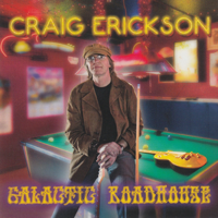 Craig Erickson - Galactic Roadhouse artwork