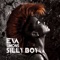 Silly Boy (Dave Aude Radio Version) - Eva Simons lyrics