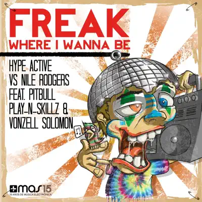 Le Freak (feat. Pitbull, Play'n'skillz & Vonzell Solomon) [Where I Wanna Be] - EP - Nile Rodgers