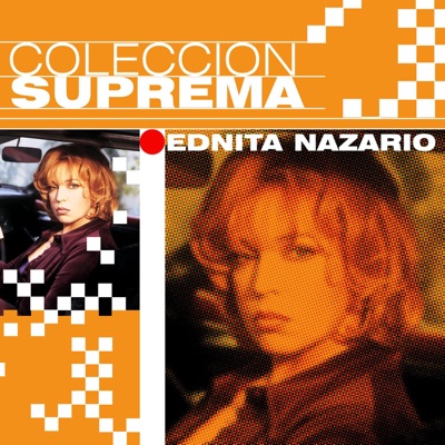 Coleccion Suprema: Ednita Nazario - Ednita Nazario