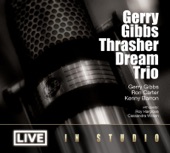 Gerry Gibbs Thrasher Dream Trio "Live in Studio" (feat. Ron Carter & Kenny Barron)