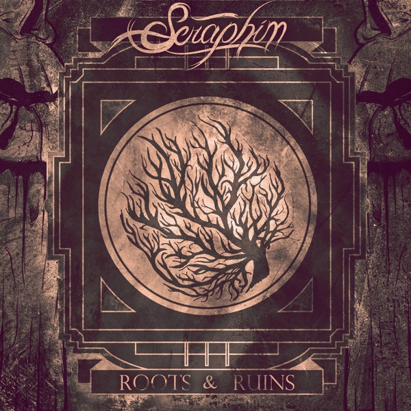 Seraphim - Roots & Ruins (2013)