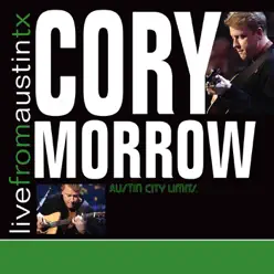 Live from Austin, TX: Cory Morrow - Cory Morrow