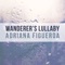 Wanderer's Lullaby - Adriana Figueroa lyrics