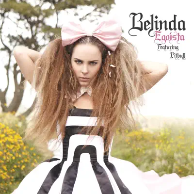 Egoísta (English Version) [feat. Pitbull] - Single - Belinda