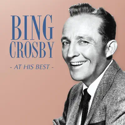 Bing Crosby - At His Best - Bing Crosby