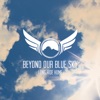 Beyond Our Blue Sky, 2013