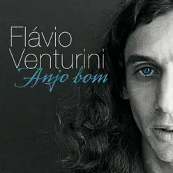 Anjo Bom (féat. Tavinho Moura & Milton Nascimento) - Flávio Venturini