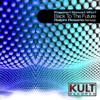 Kult Records Presents "Back to the Future (Ralphi Rosario Remixes)" [feat. Stewart Who?] - Single