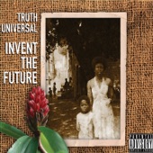 Truth Universal - Invent the Future (feat. P.U.D.G.E.)