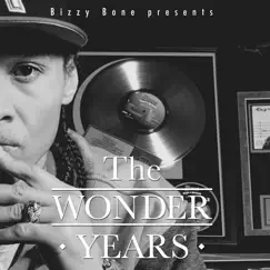 The Wonder Years by Bizzy Bone album reviews, ratings, credits