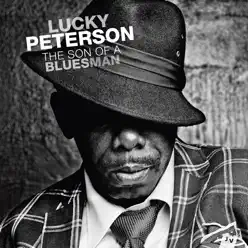 The Son of a Bluesman (Deluxe Edition) - Lucky Peterson The Son of a Bluesman (Deluxe Edition) - Lucky Peterson
