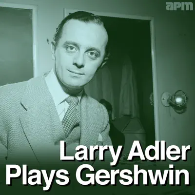 Larry Adler Plays Gershwin - Larry Adler