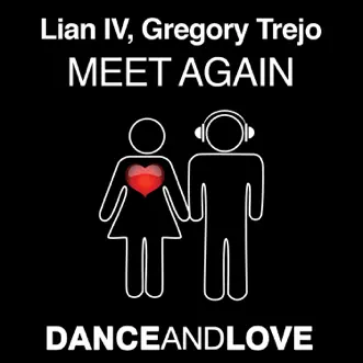 Meet Again (Deluxe edition) [feat. Dani Galenda] - EP by Lian IV & Gregory Trejo album reviews, ratings, credits